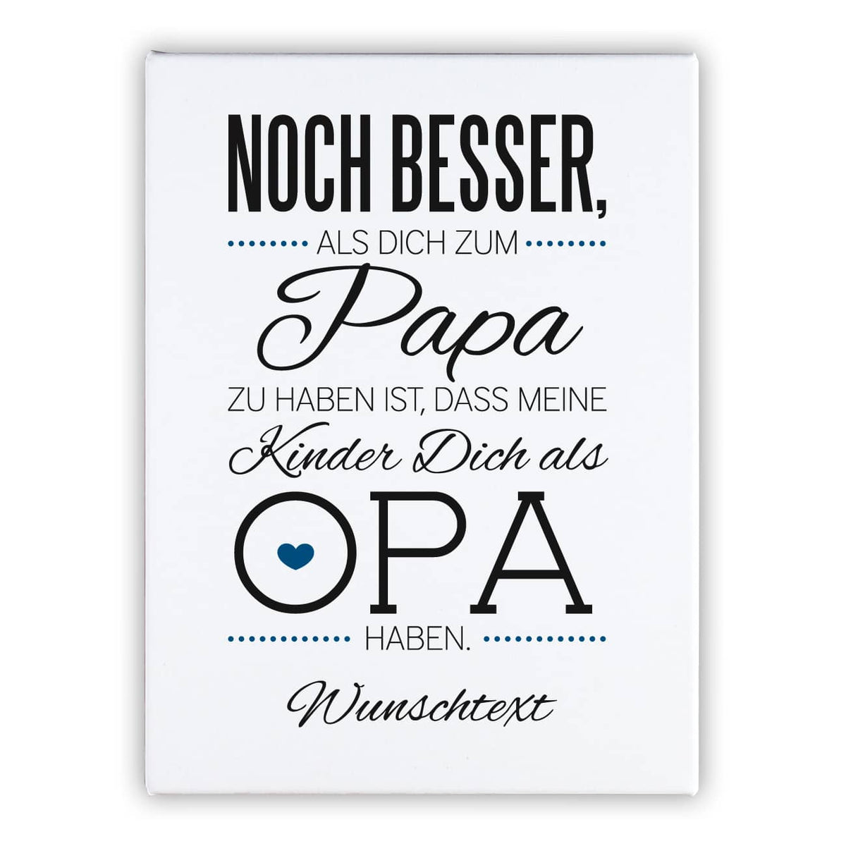 Leinwand für Opa - Ihr Wunschtext unter dem Spruch