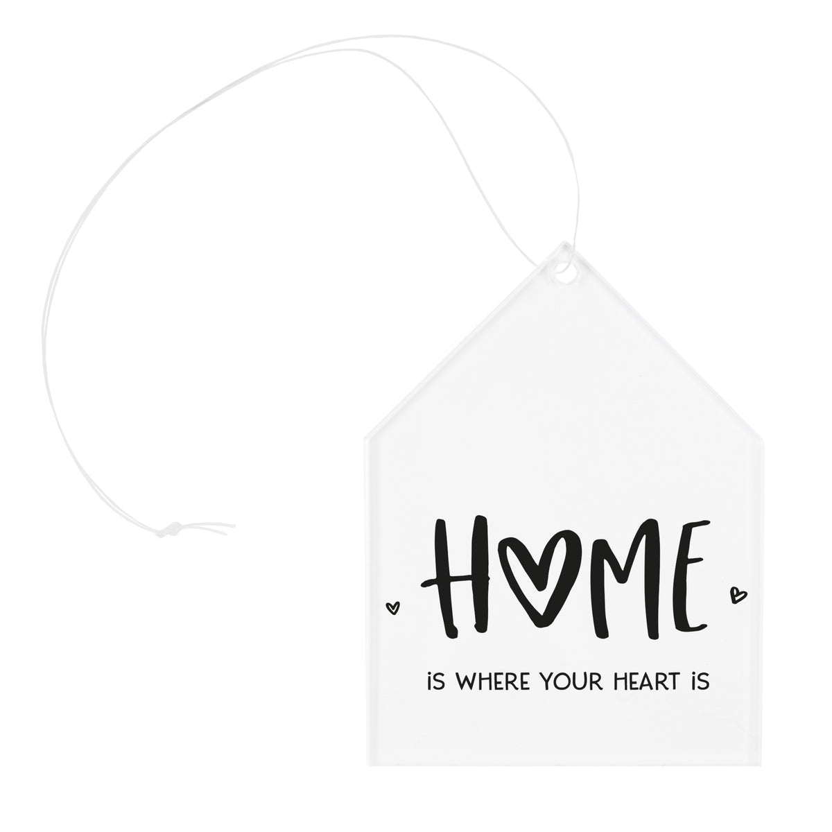 Freigestellter Acrylanhänger in Hausform mit Aufdruck HOME is where your heart is und Band zum Aufhängen